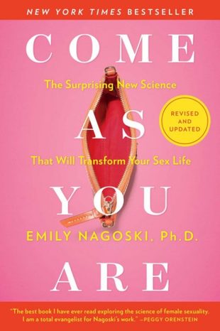Come As You Are by Emily Nagoski, PhD