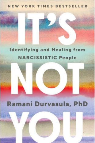 It’s Not You by Ramani Durvasula, PhD