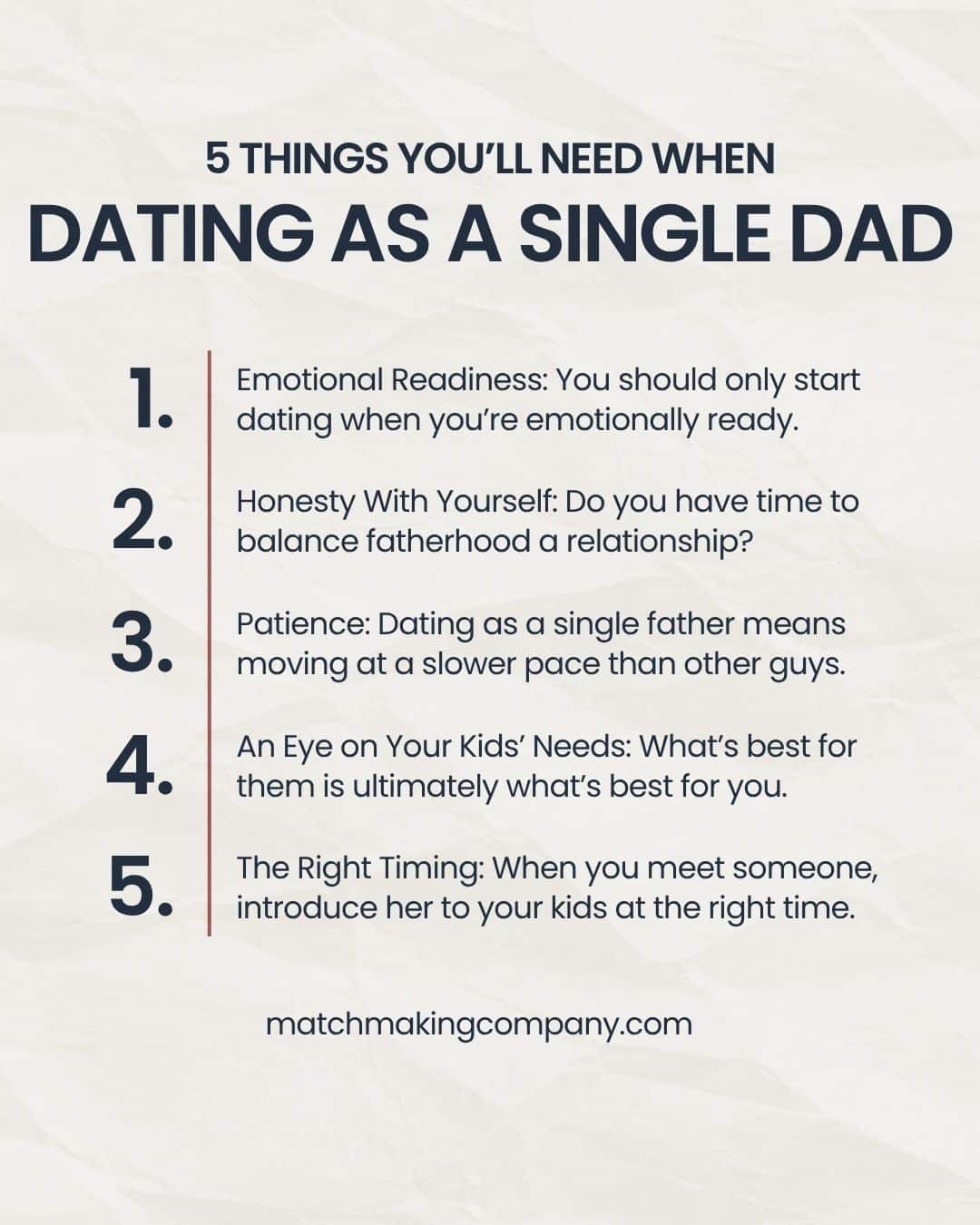 When dating as a single father, you'll need emotional readiness, honesty, patience, an eye on your kids' needs, and the right timing.