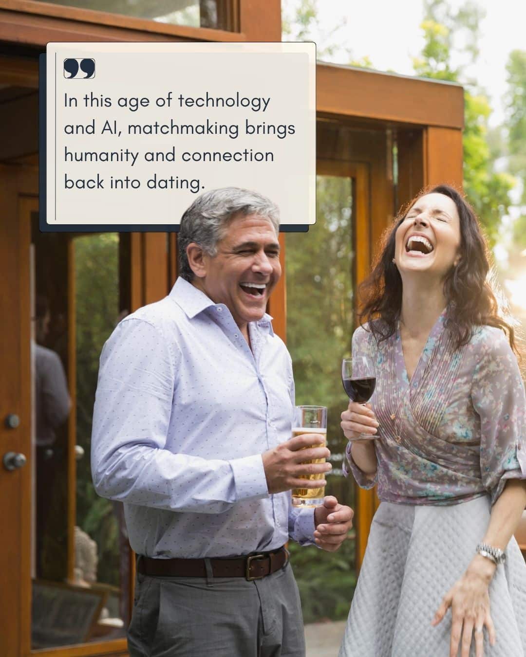 “In this age of technology and AI, matchmaking brings humanity and connection back into dating.”